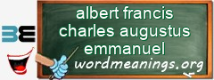 WordMeaning blackboard for albert francis charles augustus emmanuel
